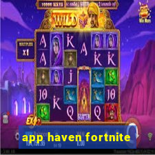 app haven fortnite